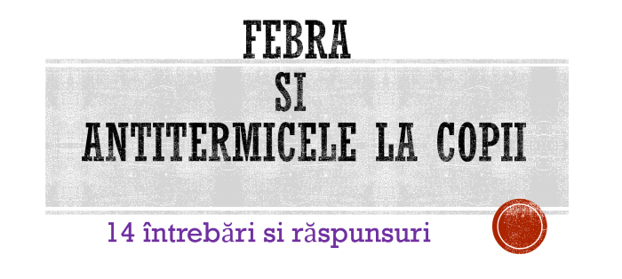 Febra si antitermicele la copii